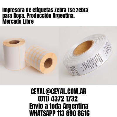 Impresora de etiquetas Zebra tsc zebra para Ropa. Producción Argentina. Mercado Libre