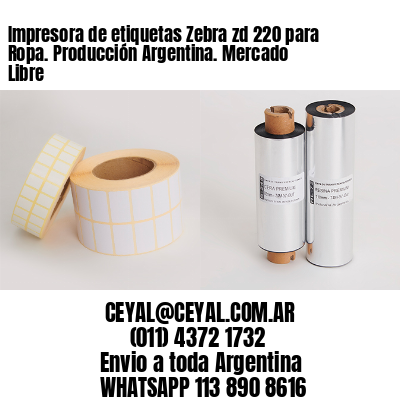 Impresora de etiquetas Zebra zd 220 para Ropa. Producción Argentina. Mercado Libre