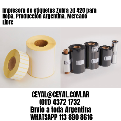Impresora de etiquetas Zebra zd 420 para Ropa. Producción Argentina. Mercado Libre