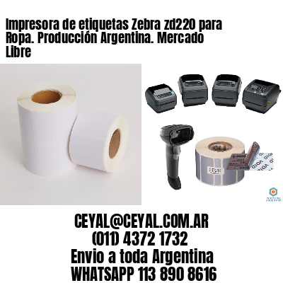 Impresora de etiquetas Zebra zd220 para Ropa. Producción Argentina. Mercado Libre