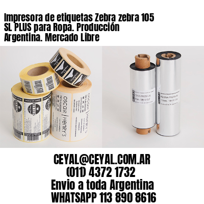 Impresora de etiquetas Zebra zebra 105 SL PLUS para Ropa. Producción Argentina. Mercado Libre