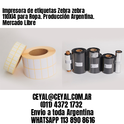 Impresora de etiquetas Zebra zebra 110Xi4 para Ropa. Producción Argentina. Mercado Libre