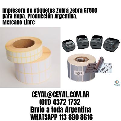 Impresora de etiquetas Zebra zebra GT800 para Ropa. Producción Argentina. Mercado Libre