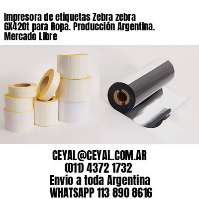 Impresora de etiquetas Zebra zebra GX420t para Ropa. Producción Argentina. Mercado Libre