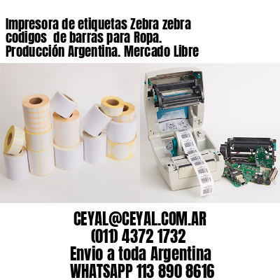 Impresora de etiquetas Zebra zebra codigos  de barras para Ropa. Producción Argentina. Mercado Libre