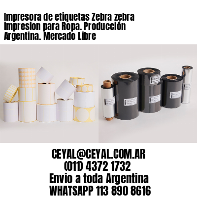 Impresora de etiquetas Zebra zebra impresion para Ropa. Producción Argentina. Mercado Libre