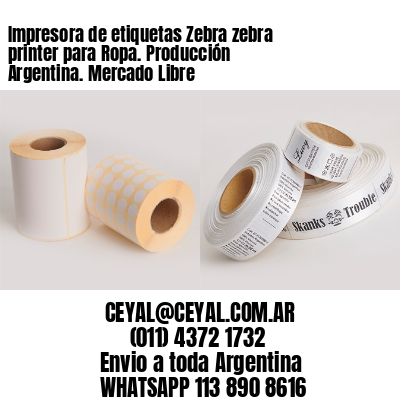 Impresora de etiquetas Zebra zebra printer para Ropa. Producción Argentina. Mercado Libre