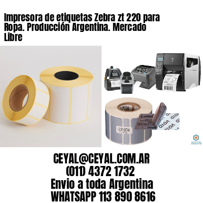 Impresora de etiquetas Zebra zt 220 para Ropa. Producción Argentina. Mercado Libre
