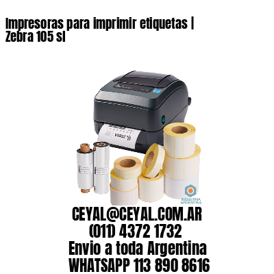 Impresoras para imprimir etiquetas | Zebra 105 sl