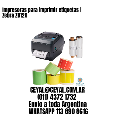 Impresoras para imprimir etiquetas | Zebra ZD120