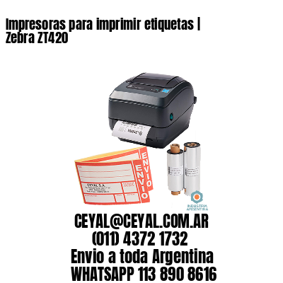 Impresoras para imprimir etiquetas | Zebra ZT420