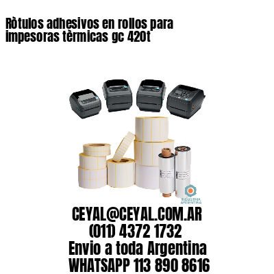 Ròtulos adhesivos en rollos para impesoras tèrmicas gc 420t