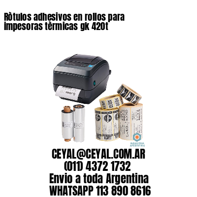 Ròtulos adhesivos en rollos para impesoras tèrmicas gk 420t