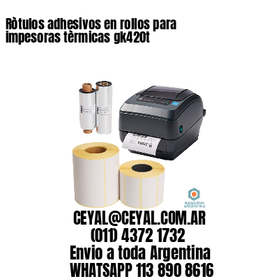 Ròtulos adhesivos en rollos para impesoras tèrmicas gk420t