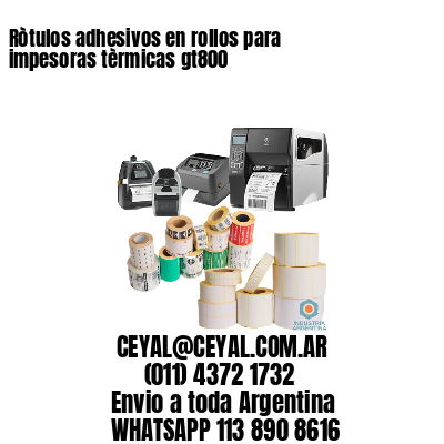 Ròtulos adhesivos en rollos para impesoras tèrmicas gt800