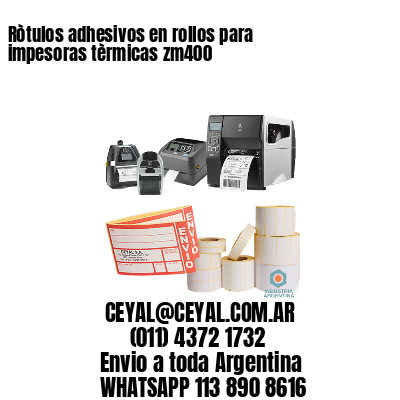Ròtulos adhesivos en rollos para impesoras tèrmicas zm400