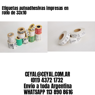 Etiquetas autoadhesivas impresas en rollo de 33x10