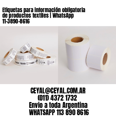 Etiquetas para información obligatoria de productos textiles | WhatsApp 11-3890-8616