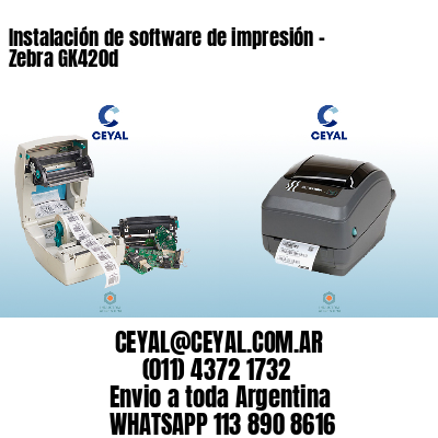Instalación de software de impresión - Zebra GK420d