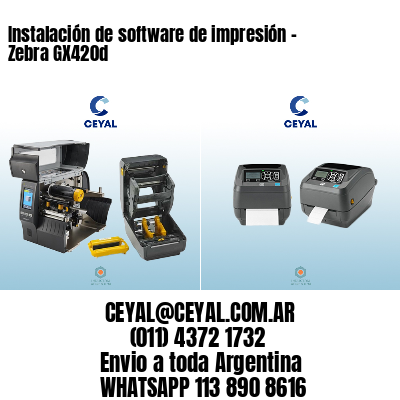 Instalación de software de impresión - Zebra GX420d