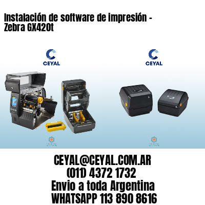 Instalación de software de impresión – Zebra GX420t