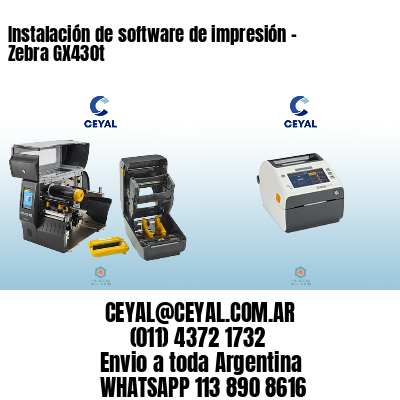 Instalación de software de impresión - Zebra GX430t