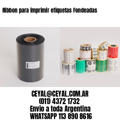 Ribbon para imprimir etiquetas Fondeadas