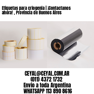 Etiquetas para criogenia | ¡Contactanos ahora! , Provincia de Buenos Aires