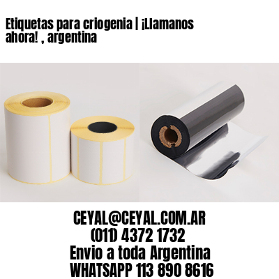 Etiquetas para criogenia | ¡Llamanos ahora! , argentina
