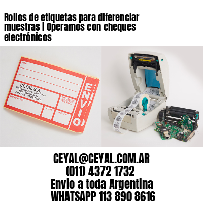 Rollos de etiquetas para diferenciar muestras | Operamos con cheques electrónicos