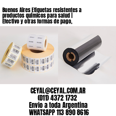 Buenos Aires Etiquetas resistentes a productos químicos para salud | Efectivo y otras formas de pago,