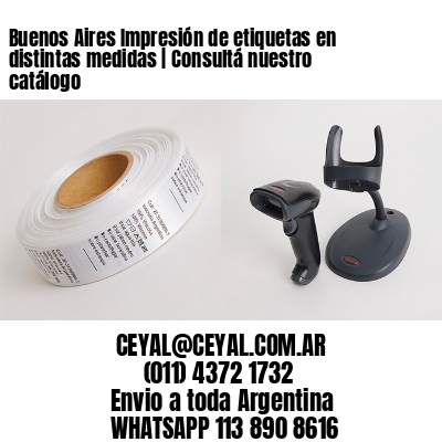 Buenos Aires Impresión de etiquetas en distintas medidas | Consultá nuestro catálogo