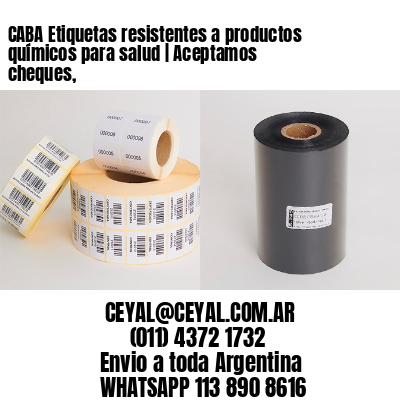 CABA Etiquetas resistentes a productos químicos para salud | Aceptamos cheques,
