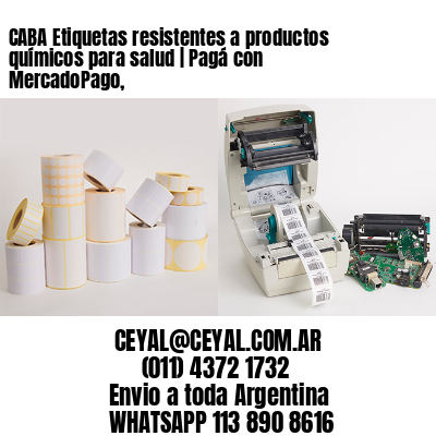 CABA Etiquetas resistentes a productos químicos para salud | Pagá con MercadoPago,