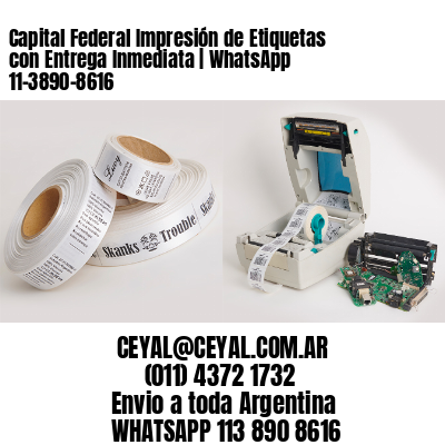 Capital Federal Impresión de Etiquetas con Entrega Inmediata | WhatsApp 11-3890-8616 