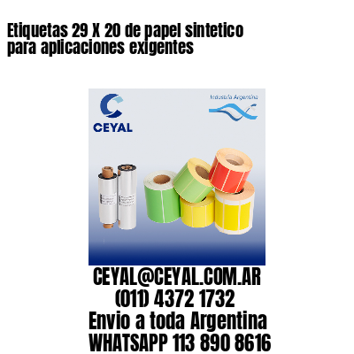 Etiquetas 29 X 20 de papel sintetico para aplicaciones exigentes