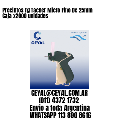 Precintos Tg Tacher Micro Fino De 25mm Caja x2000 unidades