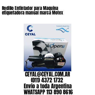 Rodillo Entintador para Maquina etiquetadora manual marca Motex