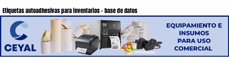 Etiquetas autoadhesivas para inventarios - base de datos