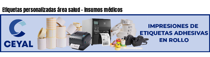 Etiquetas personalizadas área salud - insumos médicos