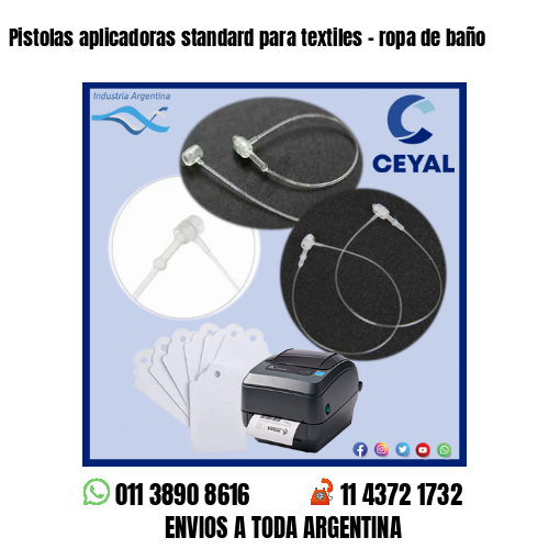 Pistolas aplicadoras standard para textiles – ropa de baño