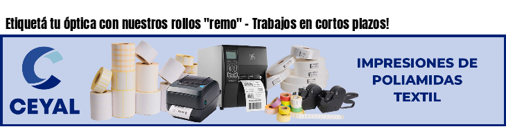 Etiquetá tu óptica con nuestros rollos