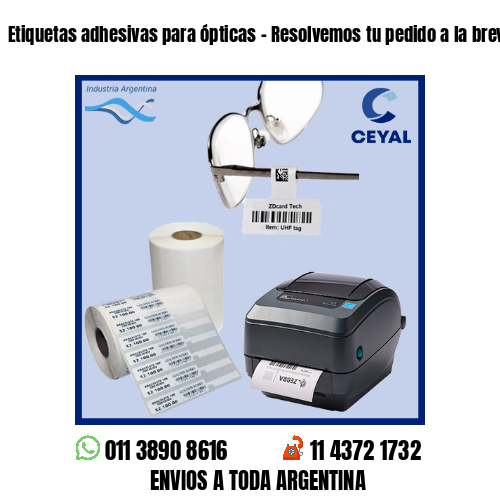 Etiquetas adhesivas para ópticas – Resolvemos tu pedido a la brevedad!