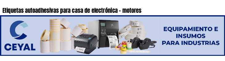 Etiquetas autoadhesivas para casa de electrónica - motores