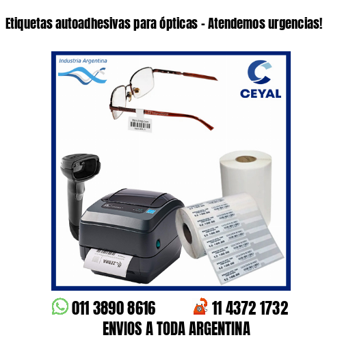 Etiquetas autoadhesivas para ópticas – Atendemos urgencias!