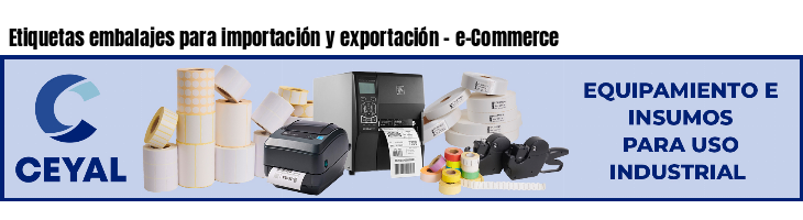 Etiquetas embalajes para importación y exportación - e-Commerce