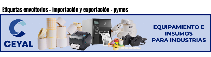 Etiquetas envoltorios - Importación y exportación - pymes