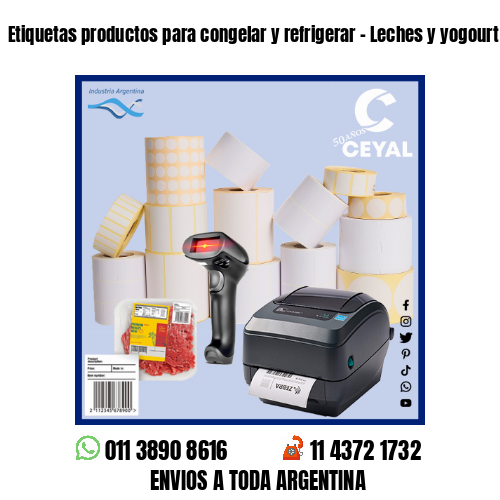 Etiquetas productos para congelar y refrigerar – Leches y yogourt