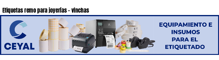 Etiquetas remo para joyerías - vinchas