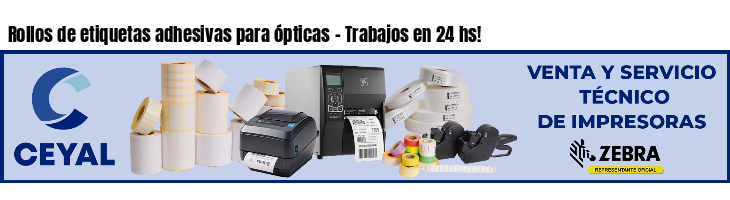 Rollos de etiquetas adhesivas para ópticas - Trabajos en 24 hs!